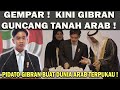 GEMPAR❗️SETELAH PRABOWO KINI GIBRAN GUNCANG TANAH ARAB ! GIBRAN BERI PIDATO HEBAT UNTUK DUNIA ARAB 😱