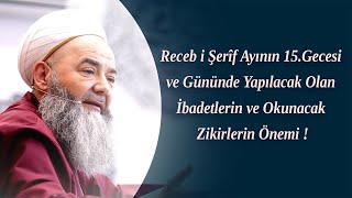 Receb i Şerîf Ayının 15  Gecesi ve Gününde Yapılacak Olan İbadetlerin ve Okunacak Zikirlerin Önemi !