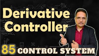 Derivative Controller Explained: Basics, Block Diagram, Transfer Function, Pros, and Cons