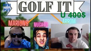 Nugato,arom,MarionS i POM igraju prvi put Golf It u 400$