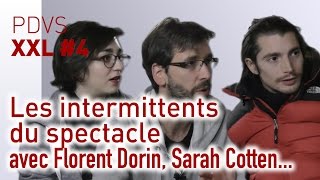 Les intermittents du spectacle - PDVS XXL #4