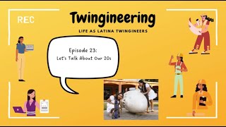 Twingineering Episode 23: Let's Talk About Our 20's