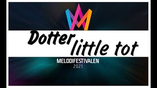 Dotter - Little Tot | Melodifestivalen 2021