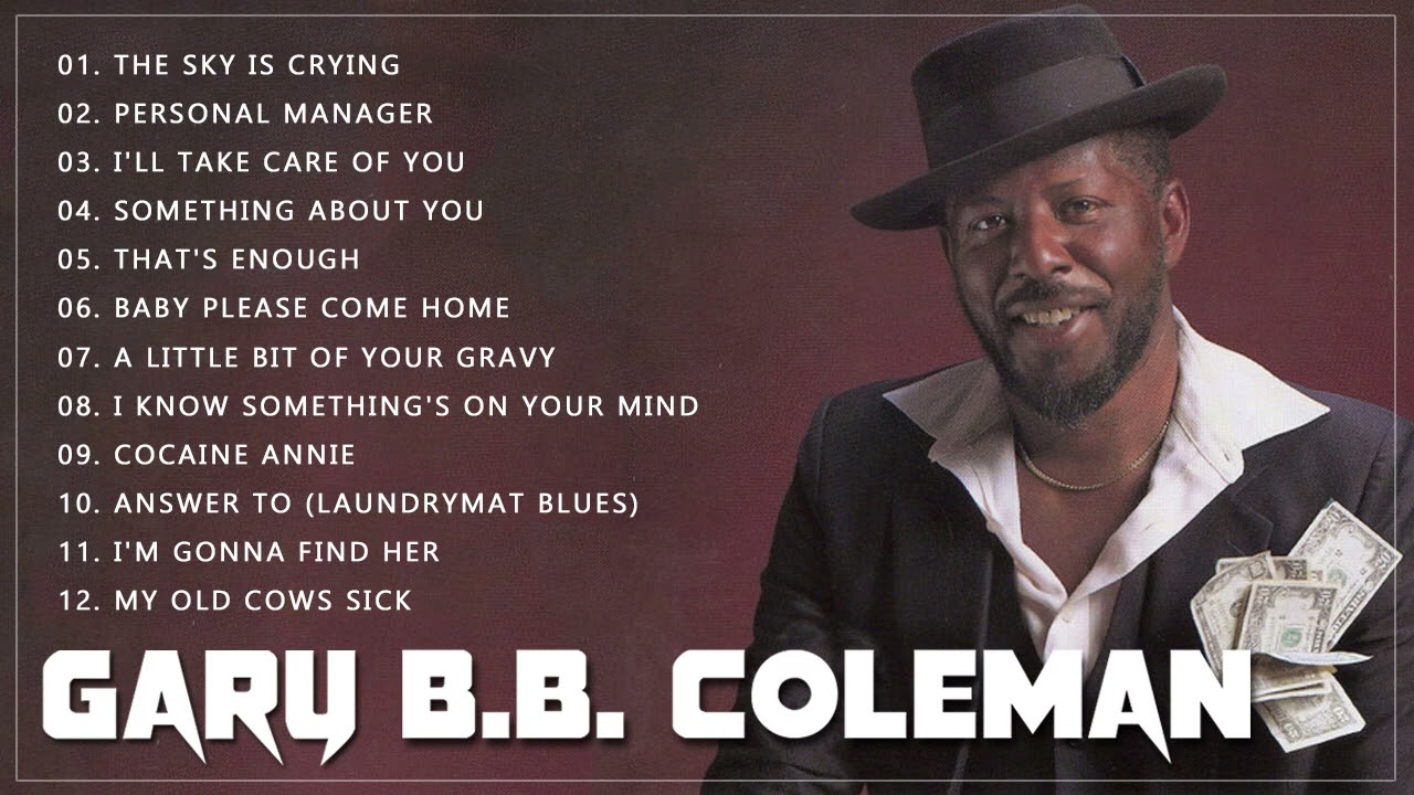 Gary B.B.Coleman - 30 Most Slow Blues Full Album - The Best Of Gary B.B ...