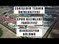 eskişehir teknik Üniversitesi spor bilimleri fakültesi rekreasyon bölümü tanıtım filmi