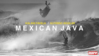 Mexican Java / Kalani Favela \u0026 Alfonso Aguilar / Bodyboard México