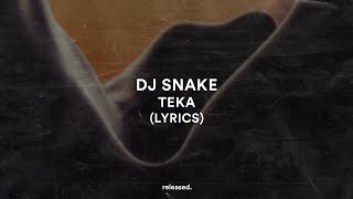 DJ Snake & Peso Pluma - Teka (Lyrics/Letra)