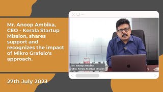 Mr Anoop Ambika, CEO Kerala Startup Mission shares support \u0026 recognizes the impact of our approach.