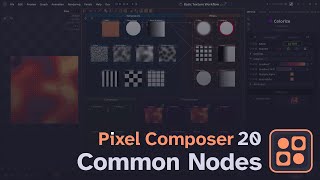 【Pixel Composer 1.20 Tutorial】Common Nodes