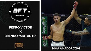 MMA AMADOR    BFT 20 Pedro Victor  x Brendo \