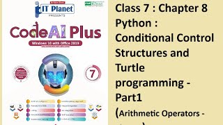 Class7:Chapter8: Python Control structures (CodeAIPlus) Arithmetic Operators Theory - Part1