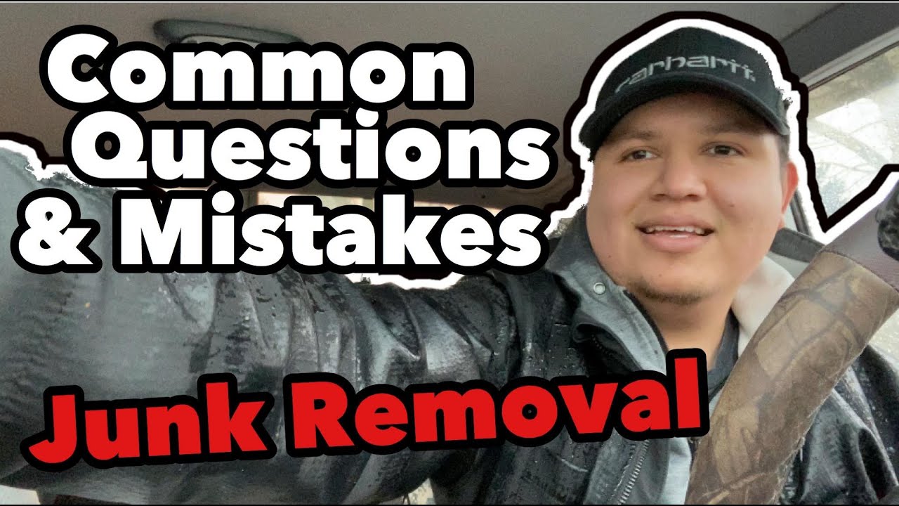 Junk Removal: Common Questions And Mistakes - YouTube