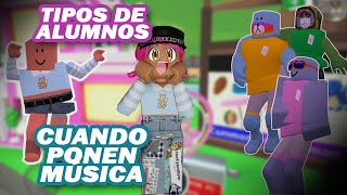 TIPOS DE ALUMNOS CUANDO PONEN MÚSICA EN EL SALÓN (MEME ROBLOX) 😂