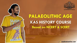 KAS History class - 1 | Palaeolithic Age - പ്രാചീന ശിലായുഗം | Based on SCERT & NCERT