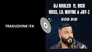 DJ KHALED - GOD DID feat. RICK ROSS, LIL WAYNE & JAY-Z (Traduzione Italiana)