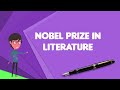 What is Nobel Prize in Literature?, Explain Nobel Prize in Literature