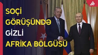 Ərdoğan və Putin dünyanın bölgüsünə Afrikadan başlayır – APA TV