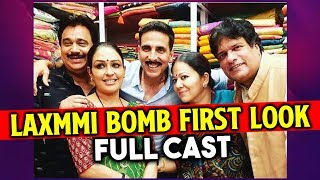 LAXMMI BOMB Full Cast | First Look | Kanchana Remake | Akshay Kumar