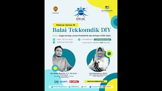 WEBINAR BALAI TEKKOMDIK 2024 #6 | JOGJA BERSIAP UNTUK PEMBATIK DAN KIHAJAR STEM 2024