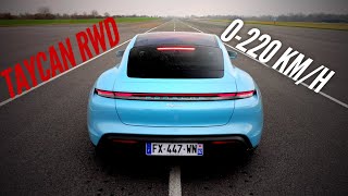 Porsche Taycan RWD : 0-220 km/h