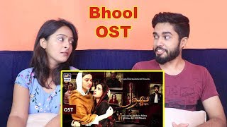 INDIANS react to Bhool | Ost | Singers : Qurat-ul-Ain Balouch | ARY Digital Drama
