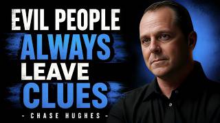 5 Chilling Behaviors That Reveal Hidden Evil || CHASE HUGHES