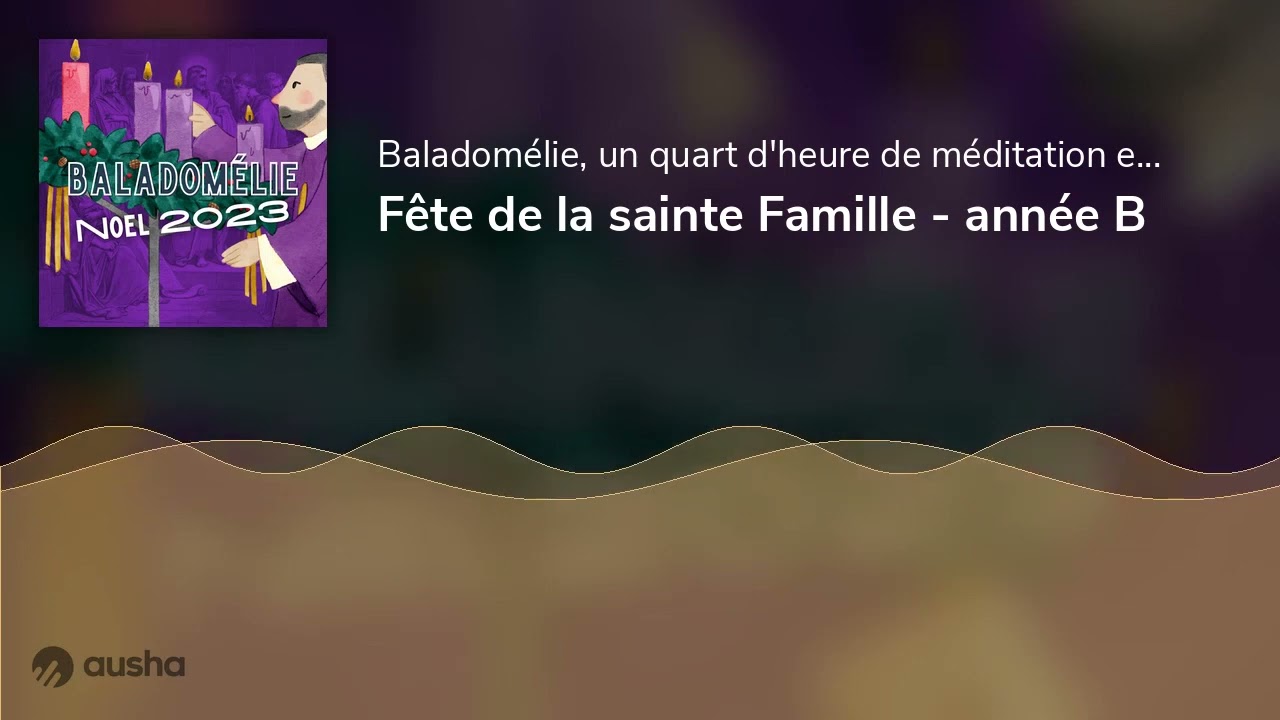 Fête De La Sainte Famille - Année B - YouTube