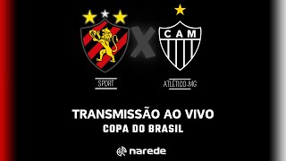 Sport x Atlético-MG ao vivo | Transmissão ao vivo | Copa do Brasil 2024