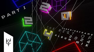 cubewireframe: The Best of 2024 - Mixed by @dod-ged | Album Mix Part 1