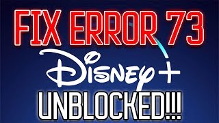 How to Access Disney+ Outside of the USA (VPN Guide) Fix Error 73