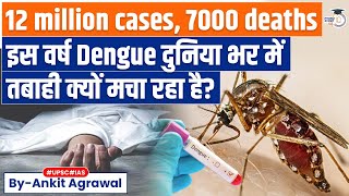 Why Dengue cases have surged this year in across the world? | Know all about it | UPSC