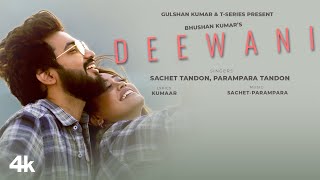 Deewani | Sachet Tandon, Parampara Tandon | Kumaar | Adil Shaikh | Bhushan Kumar
