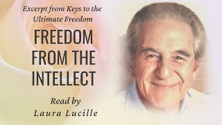 Lester Levenson | Freedom From The Intellect - Excerpt From Keys To The Ultimate Freedom