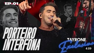 Tayrone - PORTEIRO INTERFONA - TAYRONE EXCLUSIVO 2025