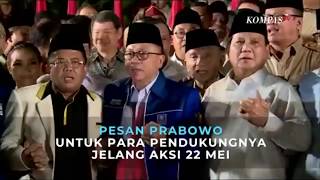 Simak! Pesan Prabowo Subianto untuk Para Pendukung Jelang Aksi 22 Mei