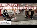 FOREVER 21: Headed For Bankruptcy! | Retail Archaeology