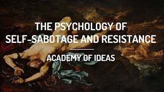 The Psychology of Self-Sabotage and Resistance