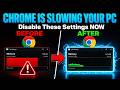 Chrome Is Slowing Down Your PC — Disable These Settings NOW