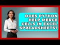 Does Python Help Merge Cells In Excel Spreadsheets? - Python Code School