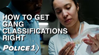 How to correctly classify gang members: Proven criteria every officer must know