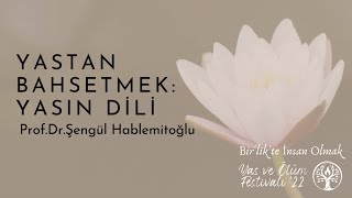 Yastan Bahsetmek : Yasın Dili / Prof. Dr. Şengül Hablemitoğlu