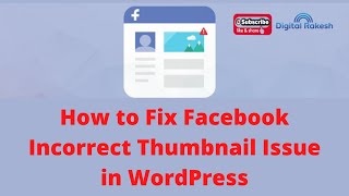 How to Fix Facebook Incorrect Thumbnail Issue in WordPress || WordPress Social Media| Digital Rakesh