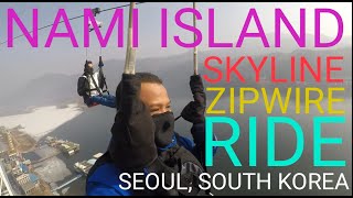 NAMI ISLAND SKYLINE ZIPWIRE | TOURIST ATTRACTIONS IN SEOUL SOUTH KOREA | SEOUL TRAVEL GUIDE \u0026 TIPS