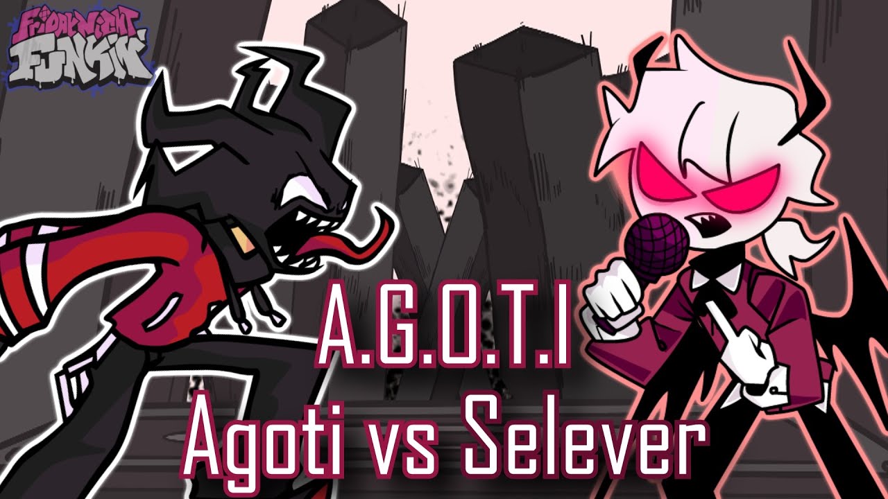 A.G.O.T.I Pero Es Agoti Vs Selever | Friday Night Funkin - YouTube