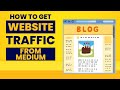 How To Get Traffic To Your Website Using Medium.com