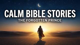 (NO MID ADS) Calm Bible Stories | The Forgotten Prince: A Biblical Story of Unexpected Grace