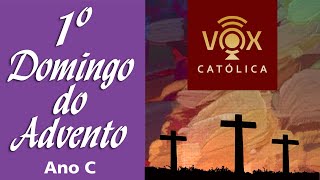 Liturgia Diária DOMINGO 01/12/2024 - Com comentários - 1º Domingo do Advento (Ano C)