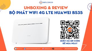 [UNBOXING \u0026 QUICK REVIEW ] - Siêu Phẩm Bộ Phát WiFi 4G LTE HUAWEI B535