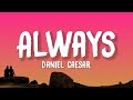 Daniel Caesar - Always (Lyrics)