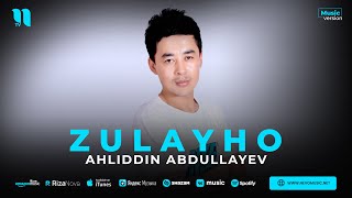 Ahliddin Abdullayev - Zulayho (audio 2023)